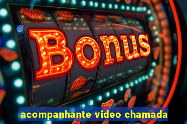 acompanhante video chamada